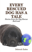 Every Rescued Dog Has a Tale