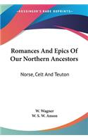 Romances And Epics Of Our Northern Ancestors