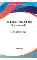 The Lone Grave Of The Shenandoah: And Other Tales(English)