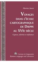Voyages dans l'école cartographique de Dieppe au XVI e siècle