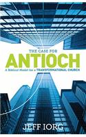 The Case for Antioch: A Biblical Model for a Transformational Church