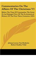 Commentaries On The Affairs Of The Christians V3