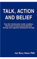 Talk, Action and Belief