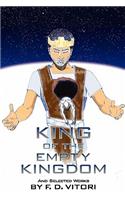 King of the Empty Kingdom: And Selected Works