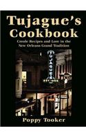 Tujague's Cookbook: Creole Recipes and Lore in the New Orleans Grand Tradition