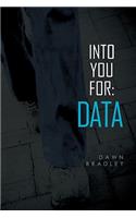 Into You for: Data