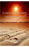 To the Ends of the Earth: The Glorious Gospel of Isaiah