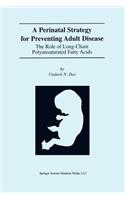 Perinatal Strategy for Preventing Adult Disease: The Role of Long-Chain Polyunsaturated Fatty Acids