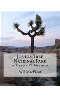 Joshua Tree National Park: A Desert Wilderness