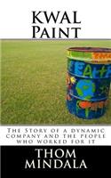 KWAL Paint: The Story of a dynamic company and the people who worked for it