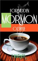 Forbidden Mormon Coffee