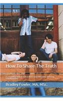 How To Share The Truth: A compelling look at how to share your HIV status with your sexual partners