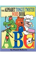 The ABC Tongue Twister Word Book
