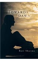 Towards Dawn...