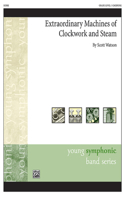 Extraordinary Machines of Clockwork and Steam: Conductor Score(Young Symphonic)