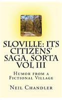 Sloville: Its Citizens' Saga, Sorta--Vol III