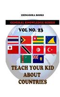 Teach Your Kids About Countries [Vol 23]
