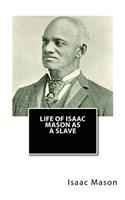 Life of Isaac Mason As a Slave