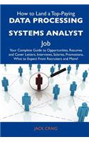 How to Land a Top-Paying Data Processing Systems Analyst Job: Your Complete Guide to Opportunities, Resumes and Cover Letters, Interviews, Salaries, P(English)