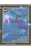 I Didn't Know That...Some Whales Can Sing
