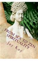 From Sex to Spirituality