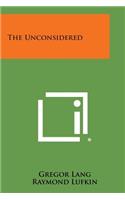 The Unconsidered