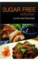 Sugar-Free Solution - Lunch and Gourmet