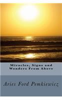 Miracles, Signs and Wonders From Above
