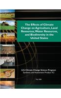 Effects of Climate Change on Agriculture, Land Resources, Water Resources, and Biodiversity in the United States
