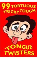 99 Tortuous, Tricky, Tough Tongue Twisters