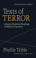 Texts of Terror (40th Anniversary Edition): Literary-Feminist Readings of Biblical Narratives