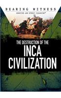 The Destruction of the Inca Civilization