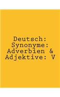 Deutsch: Synonyme: Adverbien & Adjektive: V