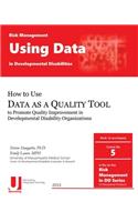 Using Data as a Quality Tool in Developmental Disabilities