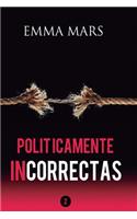Politicamente Incorrectas 2: (2 Politicamente Incorrectas)