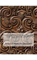 Fundamentals of Islamic Thought God Man and the Universe