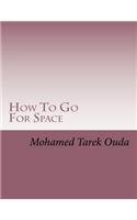 How To Go For Space