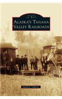 Alaska's Tanana Valley Railroads