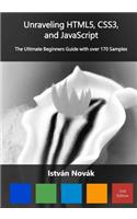 Unraveling HTML5, CSS3, and JavaScript (2nd): The Ultimate Beginners Guide with over 170 Samp