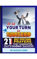 It Is Your Turn to Succeed