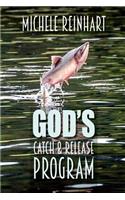 God's Catch and Release Program