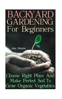 Backyard Gardening For Beginners