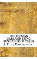 The Russian Garland Being Russian Folk Tales