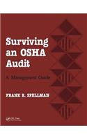 Surviving an OSHA Audit: A Managent Guide