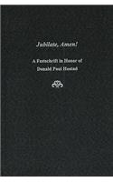 Jubilate, Amen!: A Festschrift in Honor of Donald Paul Hustad