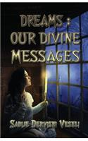 Dreams: Our Divine Messages