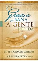 Gracia Que Sana a Gente Herida