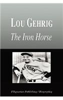 Lou Gehrig - The Iron Horse (Biography)