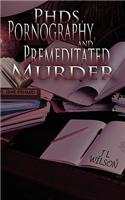 PhDs, Pornography and Premeditated Murder