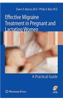 Effective Migraine Treatment in Pregnant and Lactating Women: A Practical Guide